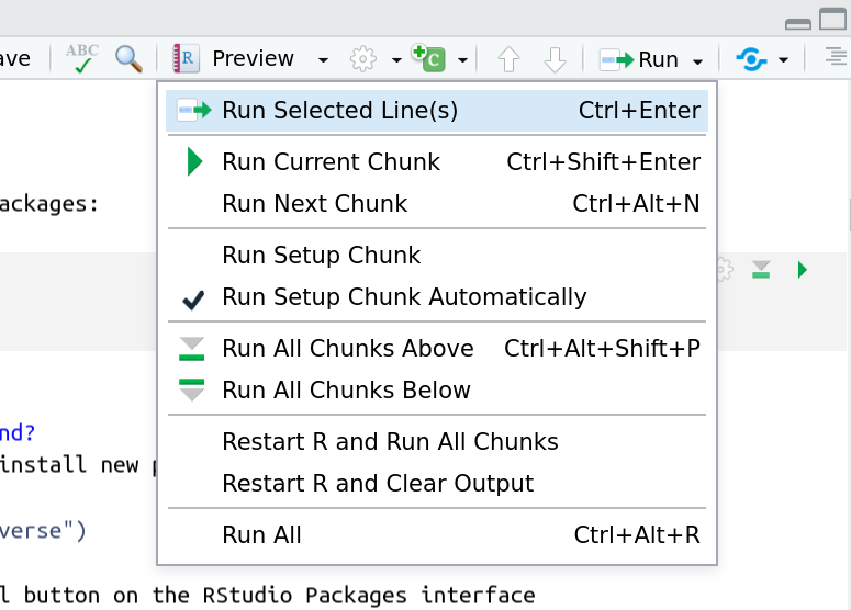 Screenshot of the run dropdown menu in R, the first item is run selected lines showing the mentioned shortcut above, the second is run next chunk, and then it also mentions a 'run all chunks below' and 'restart r and run all chunks' option.